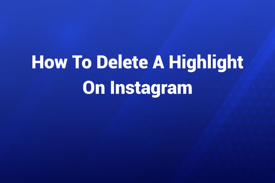 how to delete a highlight on instagram