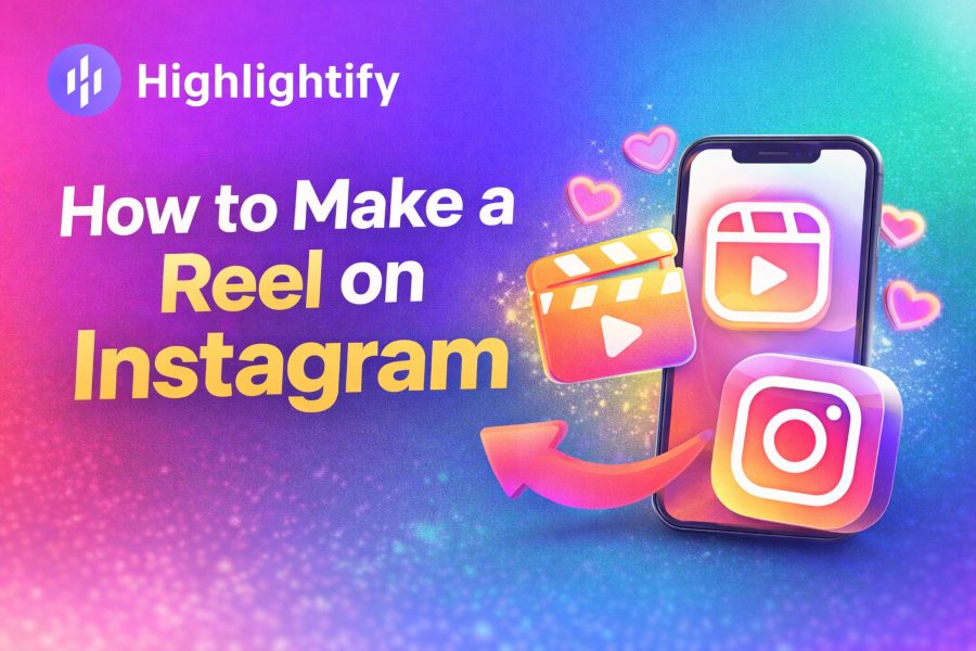 How to Make a Reel on Instagram That Gets Views